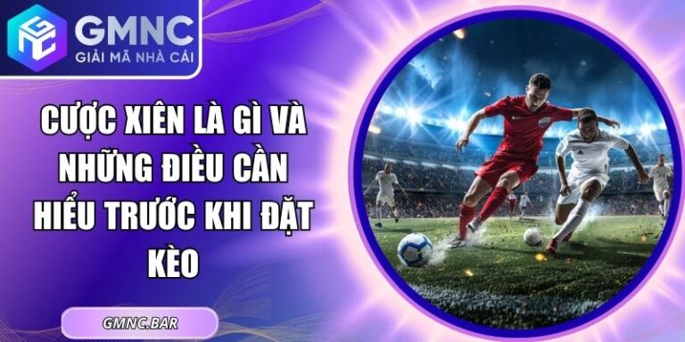 Cược Xiên Là Gì