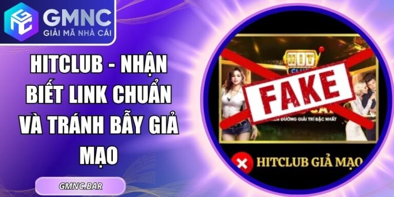 Hitclub - Nhận Biết Link Chuẩn