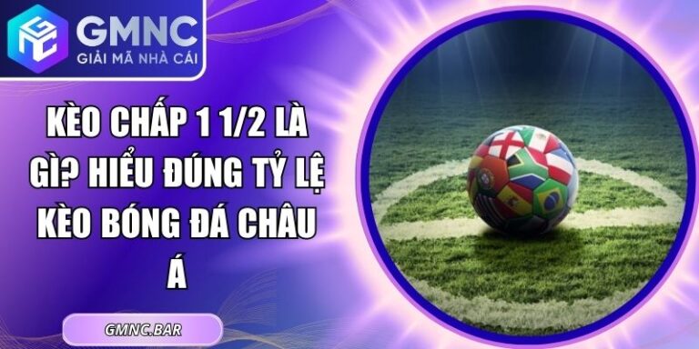 Kèo Chấp 1 1/2
