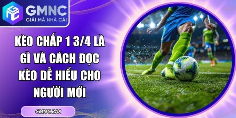 Kèo chấp 1 3/4