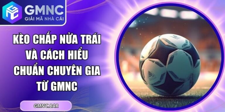 Kèo Chấp Nửa Trái