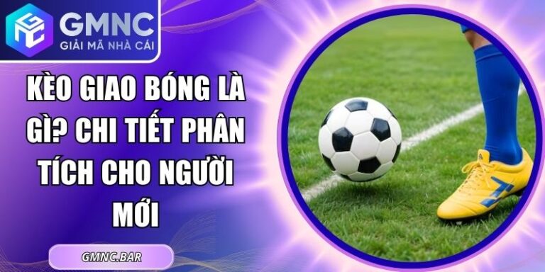 Kèo Giao Bóng
