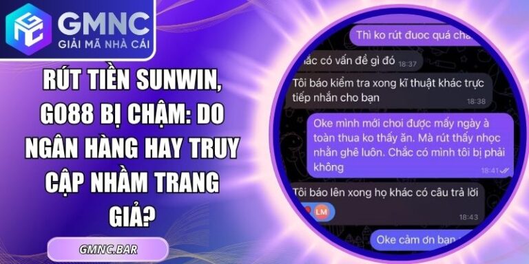 Rút tiền Sunwin, Go88 bị chậm